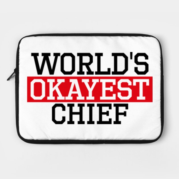 world's okayest Chief, #Chief