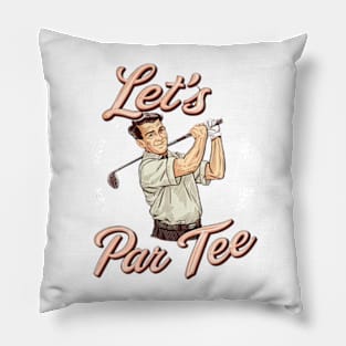 Let's Par Tee Pillow