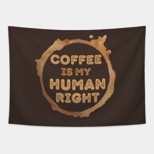 Coffee Is My Human Right, Coffee Is A Human Right, Life Is Short Drink Good Coffee, Coffee Lovers Tapestry