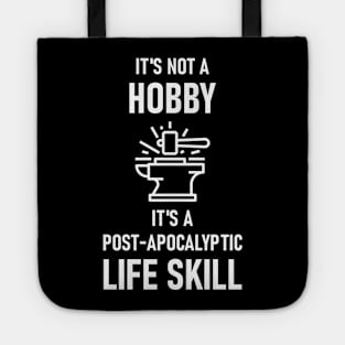 It's Not A Hobby, It's A Post-Apocalyptic Life Skill Tote