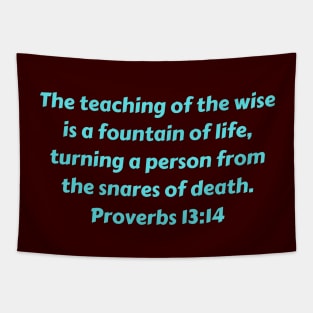 Bible Verse Proverbs 13:14 Tapestry