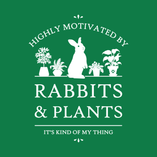 Highly Motivated by Rabbits and Plants T-Shirt