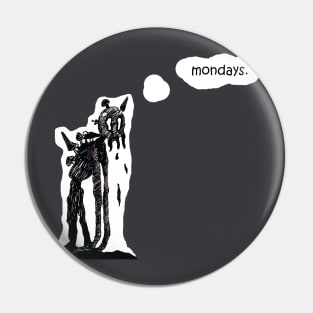 mondays. Pin