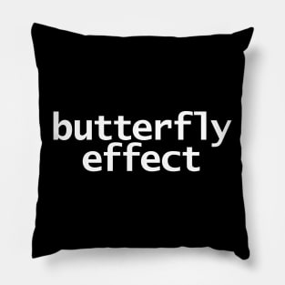 Butterfly Effect Typography White Text Pillow