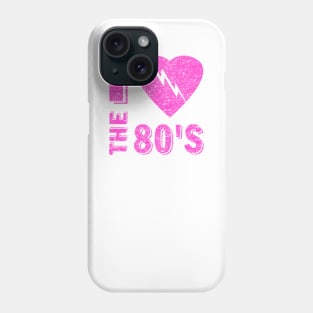 I love The 80'S 80's 90's Costume Party Phone Case