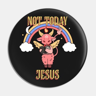 Not today Jesus Pin