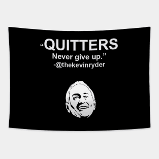 Quitters Never Give Up Tapestry