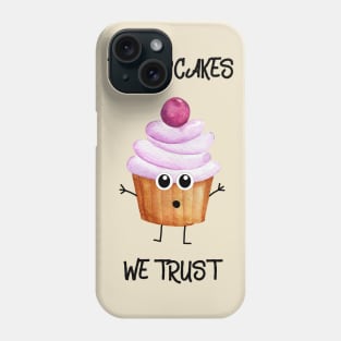 In Cupcakes We Trust Phone Case