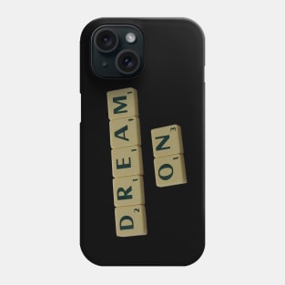 Dream on Phone Case