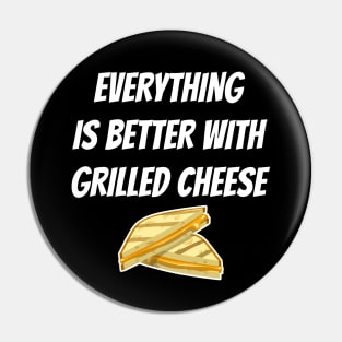 Everything Is Better With Grilled Cheese Pin