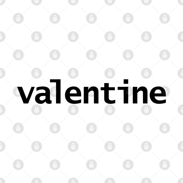 Valentine Minimal Typography Black Text by ellenhenryart