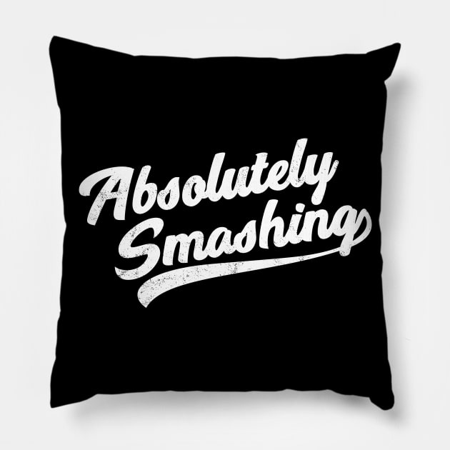 Absolutely Smashing Pillow by WordyBoi