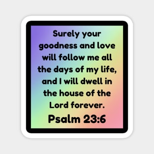 Bible Verse Psalm 23:6 Magnet