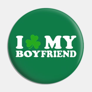 I Shamrock My Boyfriend - I Love My Boyfriend Pin