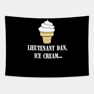 Forrest Gump Quote - Lieutenant Dan Ice Cream Tapestry