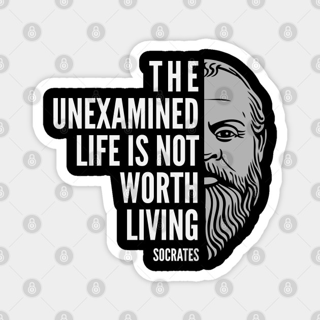 Socrates Quote The Unexamined Life Socrates Magnet Teepublic