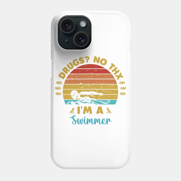 Drugs No thanks Im a swimmer Phone Case by Swimarts