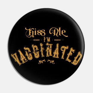 Kiss Me I'm Vaccinated Pin