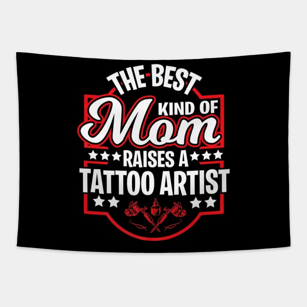 Best Tattoo Artist Mom Proud Mothers Days Tapestry by Macy XenomorphQueen