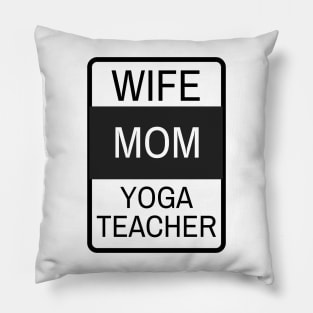 Wife, Mom, Yoga Teacher Pillow