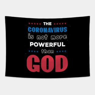 CoronaVirus Is Not More Powerful Than God Tapestry