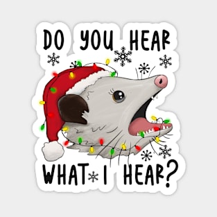 Opossum Christmas - Do You Hear What I Hear? Magnet