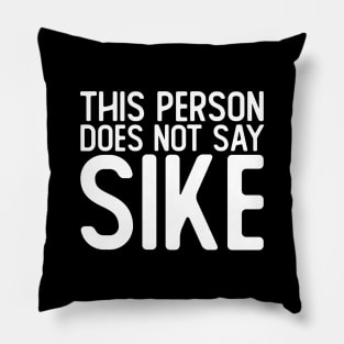 This Person Does Not Say Sike Pillow