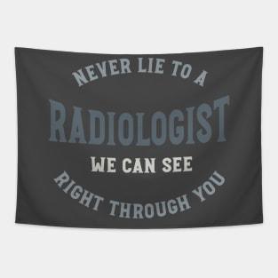 Never Lie to a Radiologist We Can See Right Through You Tapestry