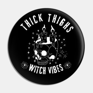 Thick Thighs Witch Vibes - Magic Halloween Pin