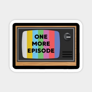 One More Episode TV Magnet