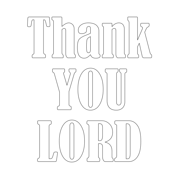 THANK YOU, LORD, by OssiesArt