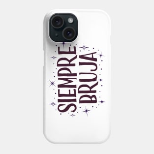 Siempre Bruja Phone Case