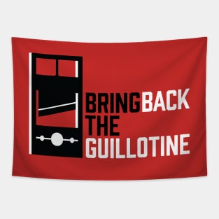 Bring Back The Guillotine Tapestry