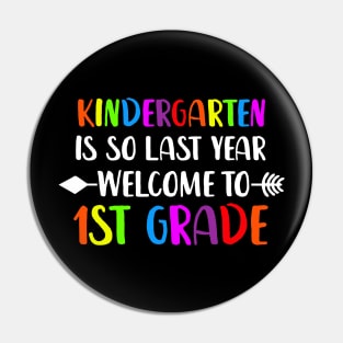 kindergarten Is So Last Year Welcome To first grade Pin