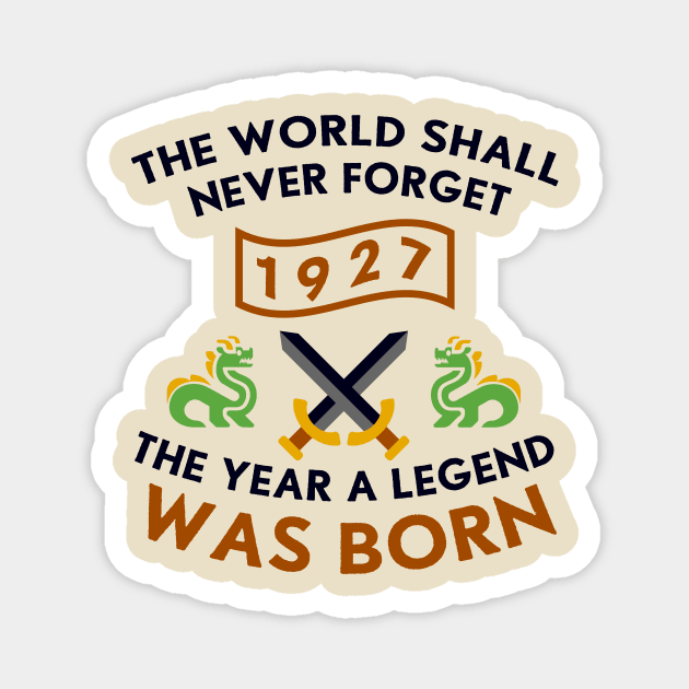 1927 The Year A Legend Was Born Dragons and Swords Design Magnet by Graograman