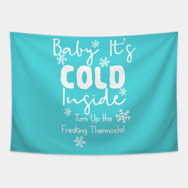 Baby It's Cold Inside Tapestry by 4Craig