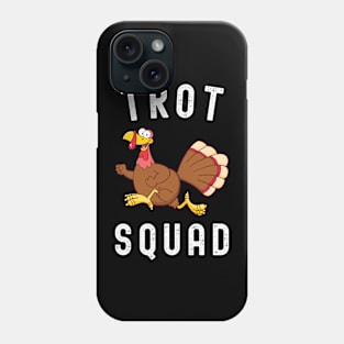 Trot Squad Thanksgiving Turkey Day Phone Case