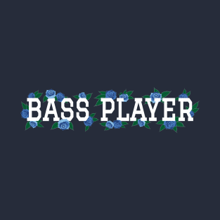 Bass Player Blue Roses and Leaves T-Shirt