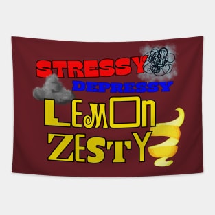 Stressy, Depressy, Lemon Zesty Tapestry