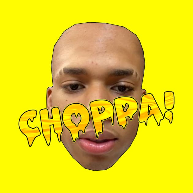 CHOPPA! by YeahVisualQuality