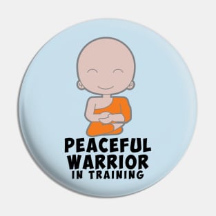 Peaceful Warrior in Training Pin