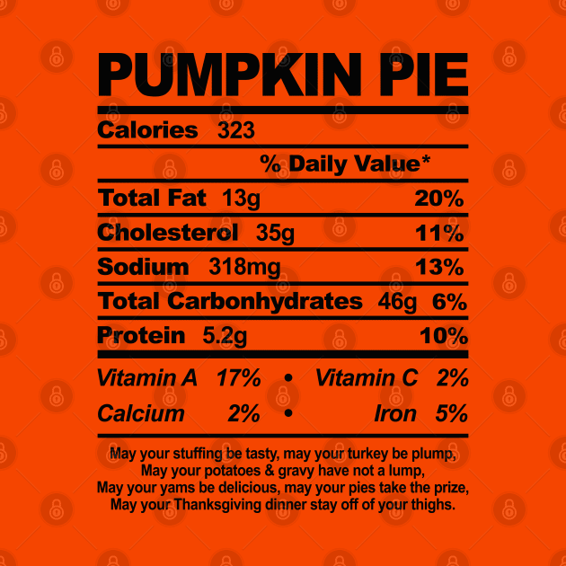 Pumpkin Pie Nutritional Information Thanksgiving by TextTees