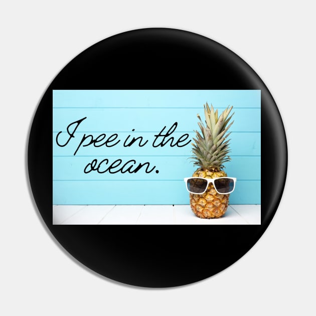 I Pee in the Ocean Pin by MalibuSun