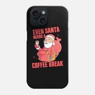 Even Santa Needs A Coffee Break Phone Case