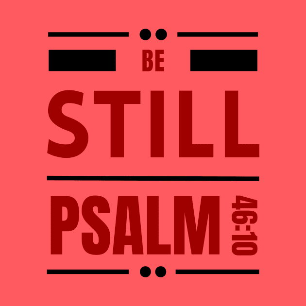 Be Still | Christian Bible Verse Psalm 46:10 by All Things Gospel