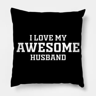 I love my awesome husband Pillow