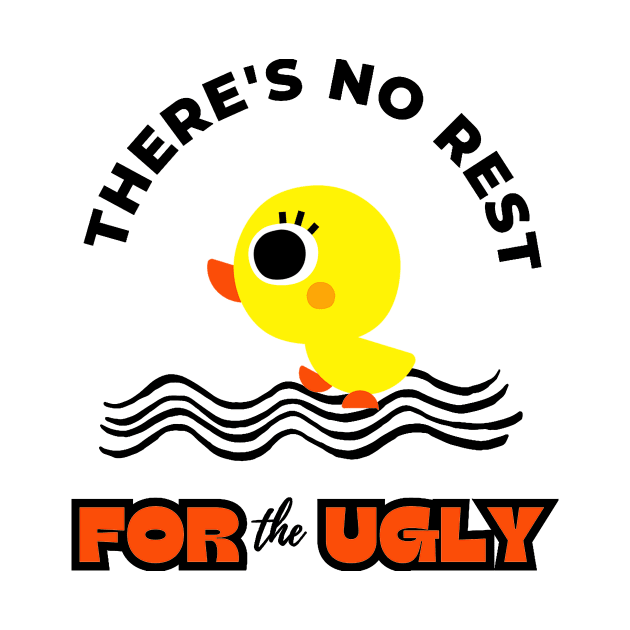 There's No Rest For The Ugly by Digital Mag Store