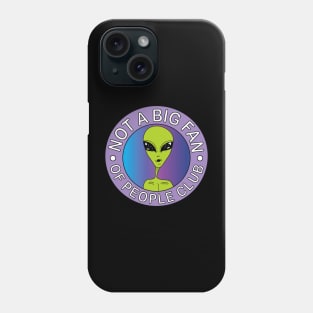 Not a big fan of people club Phone Case