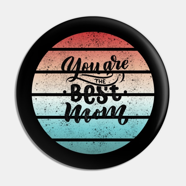 you are the best mom Pin by busines_night