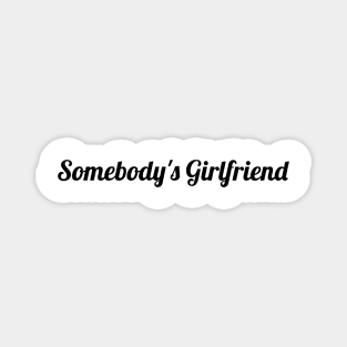 Somebody's girlfriend Magnet